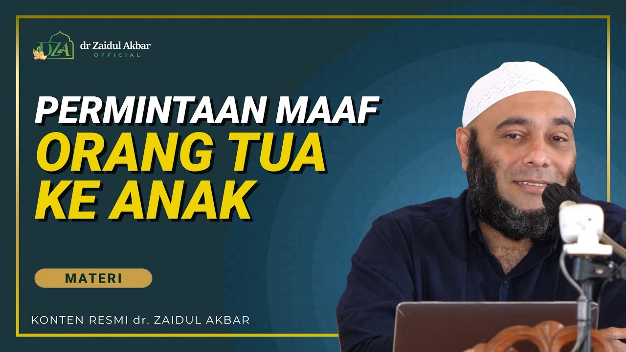 Permintaan Maaf Orang Tua Kepada Anak - dr. Zaidul Akbar Official
