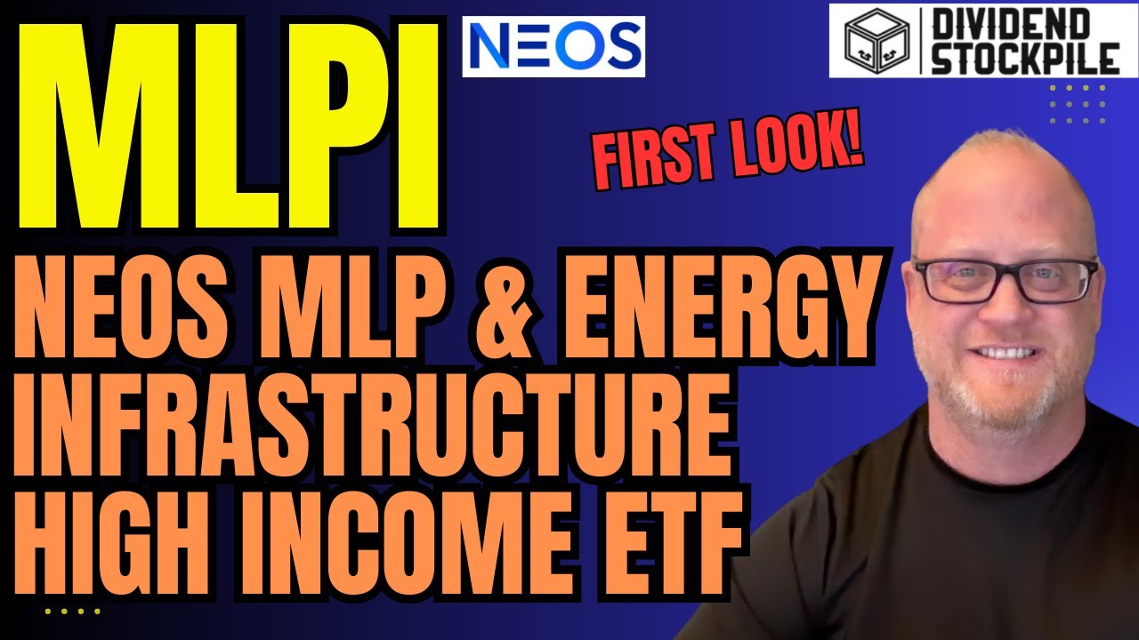 Pierwsze spojrzenie: MLPI &ndash; NEOS MLP i fundusz ETF o wysokich dochodach z infrastruktury energety...