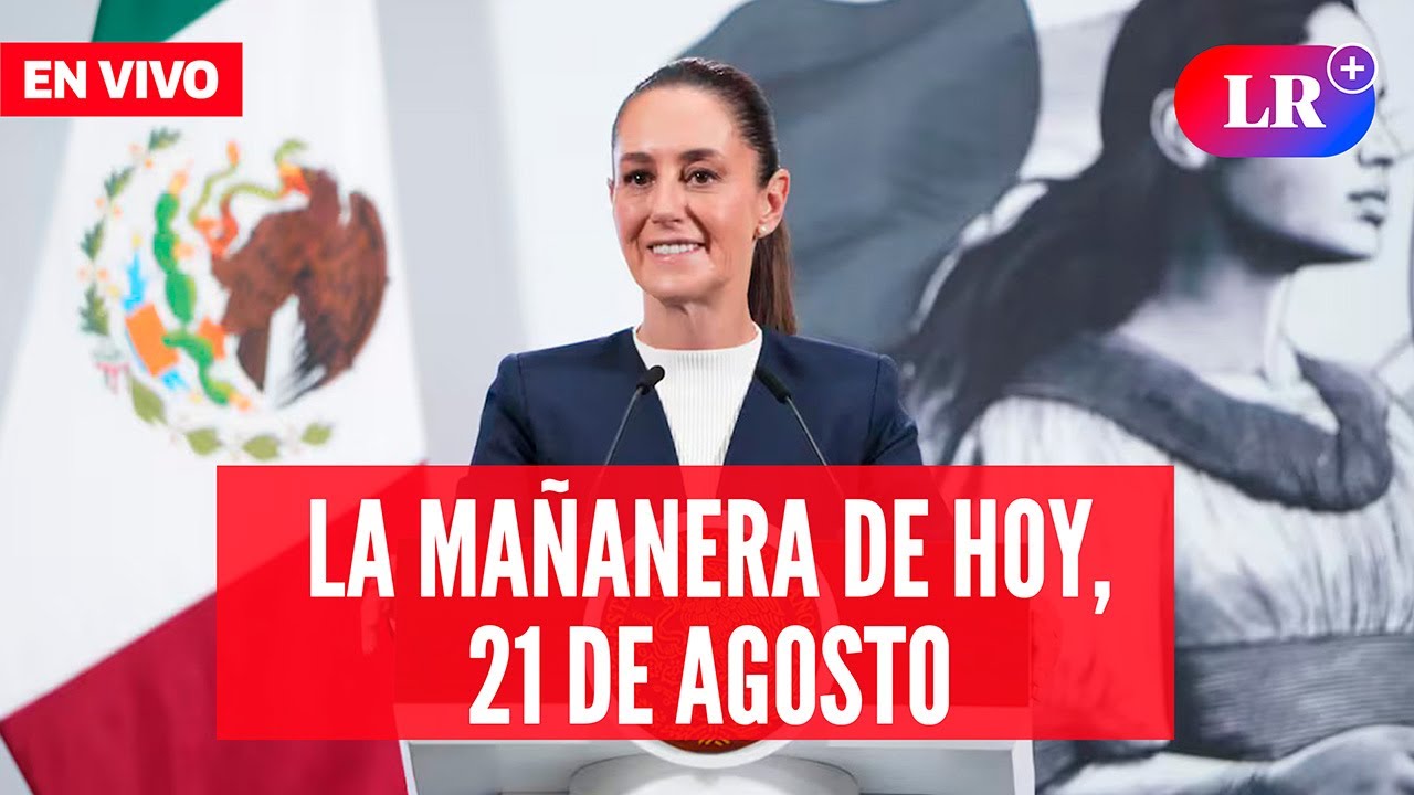 🔴 TODO LO QUE DIJO Claudia Sheinbaum en la Mañanera de HOY,  21 de agosto de 2025 | #EnDirectoLR