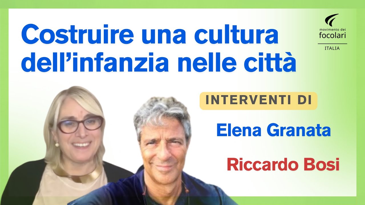 Costruire una cultura dell'infanzia nelle città - Interventi di Elena Granata e Riccardo Bosi