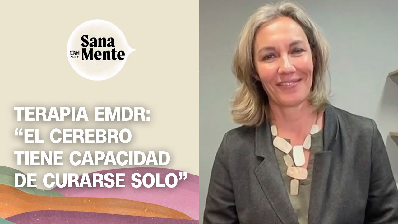 Terapia EMDR: Psicóloga clínica Ana Lucas explica en qué consiste | Sana Mente