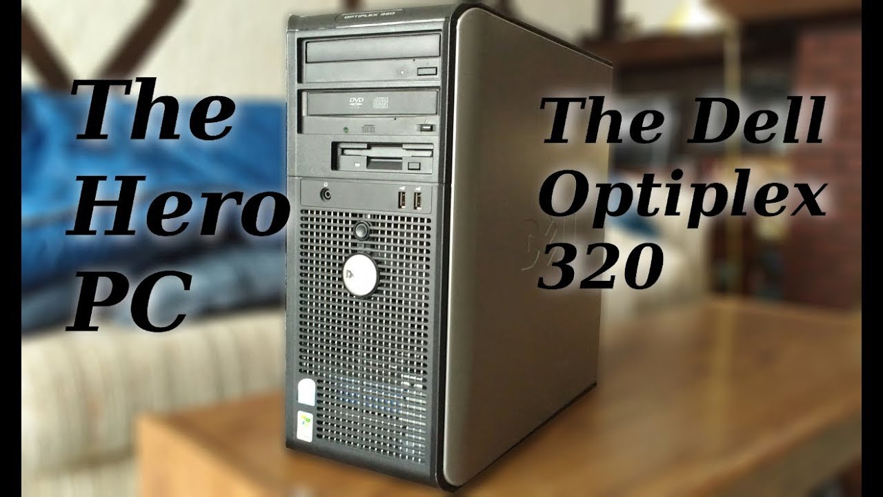 The Hero PC   The Dell Optplex 320
