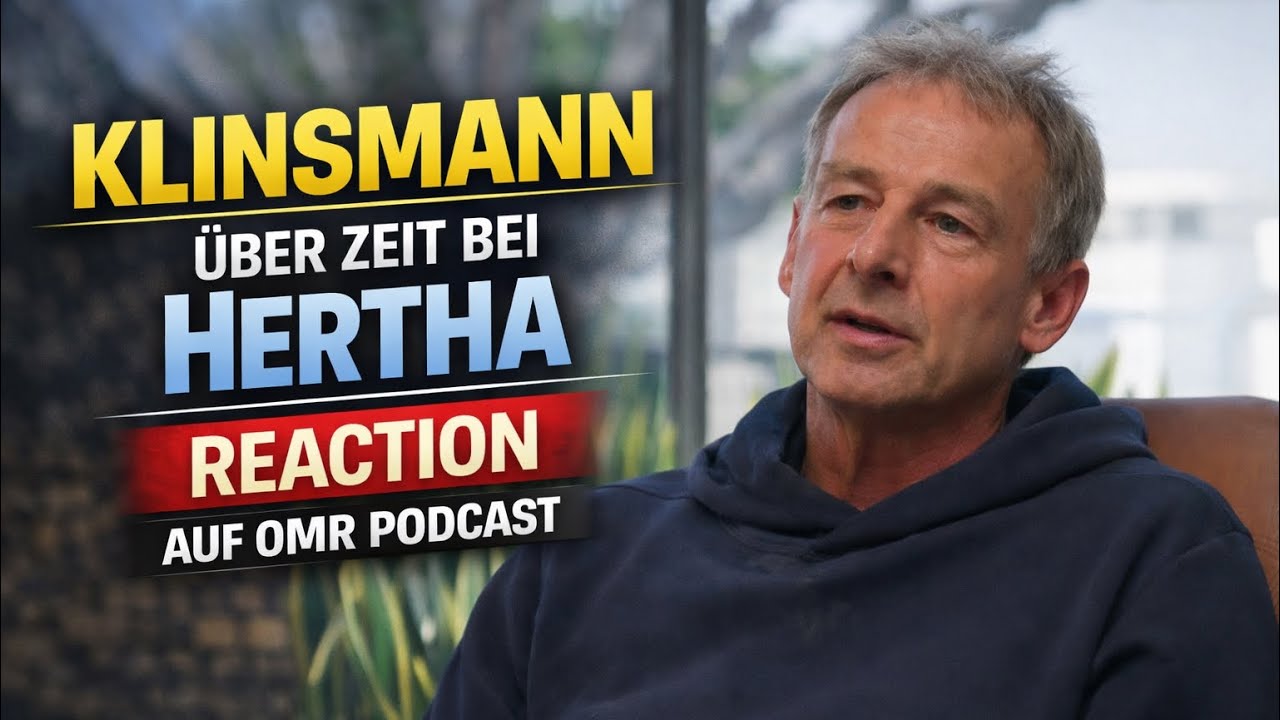 Jürgen KLINSMANN über seine Zeit bei HERTHA👀 Reaction auf OMR-Podcast!