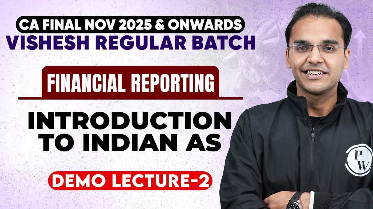 CA Final FR: Introduction To Indian AS | Vishesh Regular Batch | CA Final Nov 2025 & Onwards