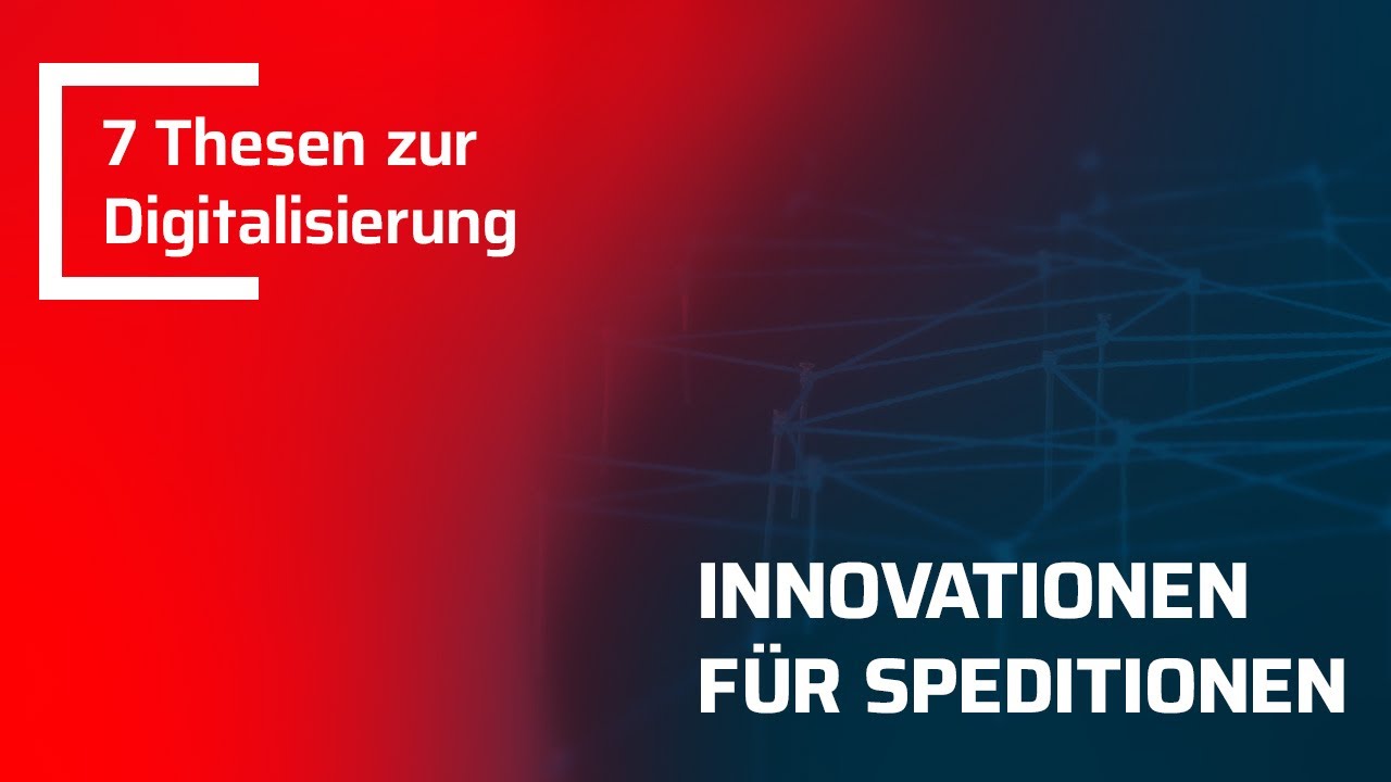 7 Thesen zum Thema Digitalisierung in Speditionen