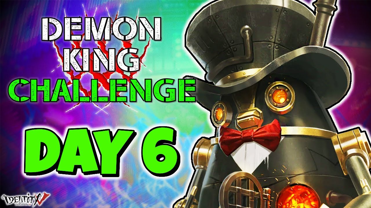 THE IDENTITY V DEMON KING CHALLENGE: EVENT DAY 6