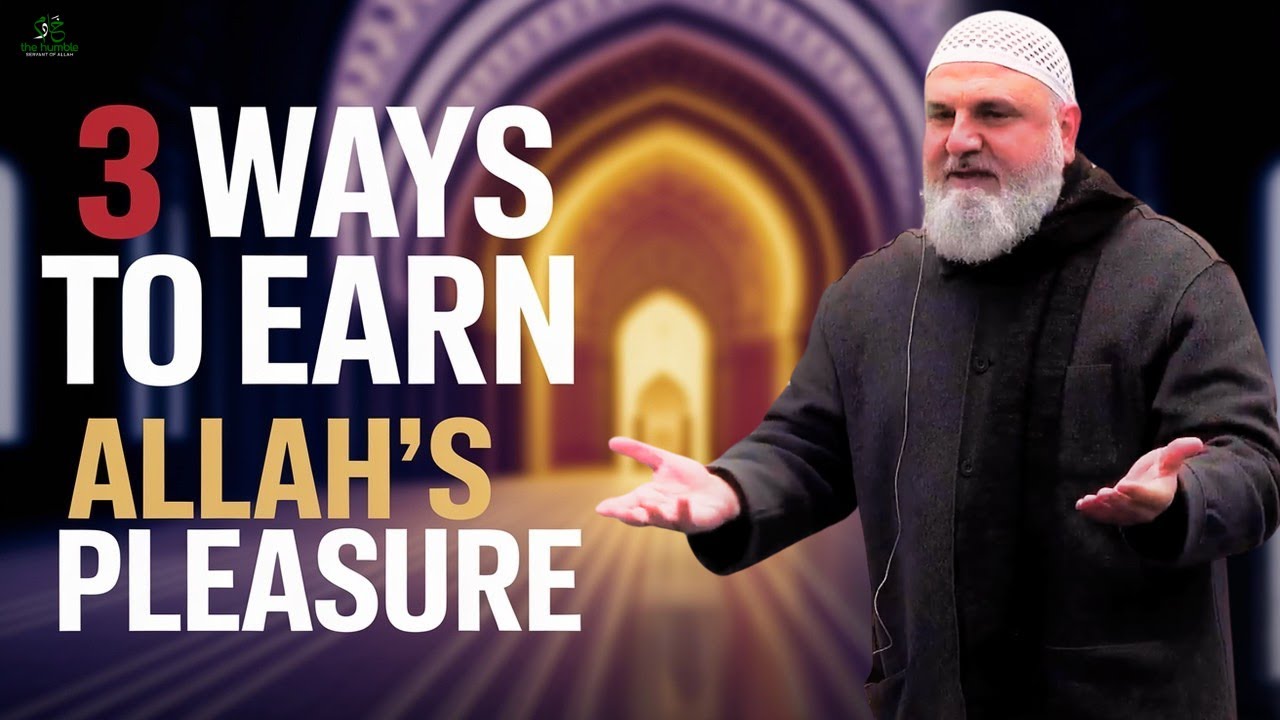 3 Powerful Ways to Earn Allah’s Pleasure | Ustadh Mohamad Baajour
