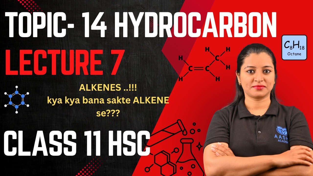 Class 11 HSC  Topic 14. HYDROCARBON ( Lecture 7)