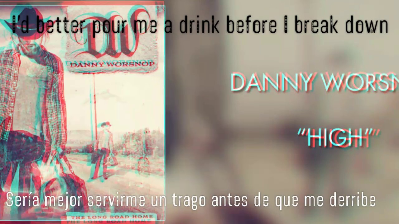 Danny Worsnop - High (Sub Español) / Lyrics