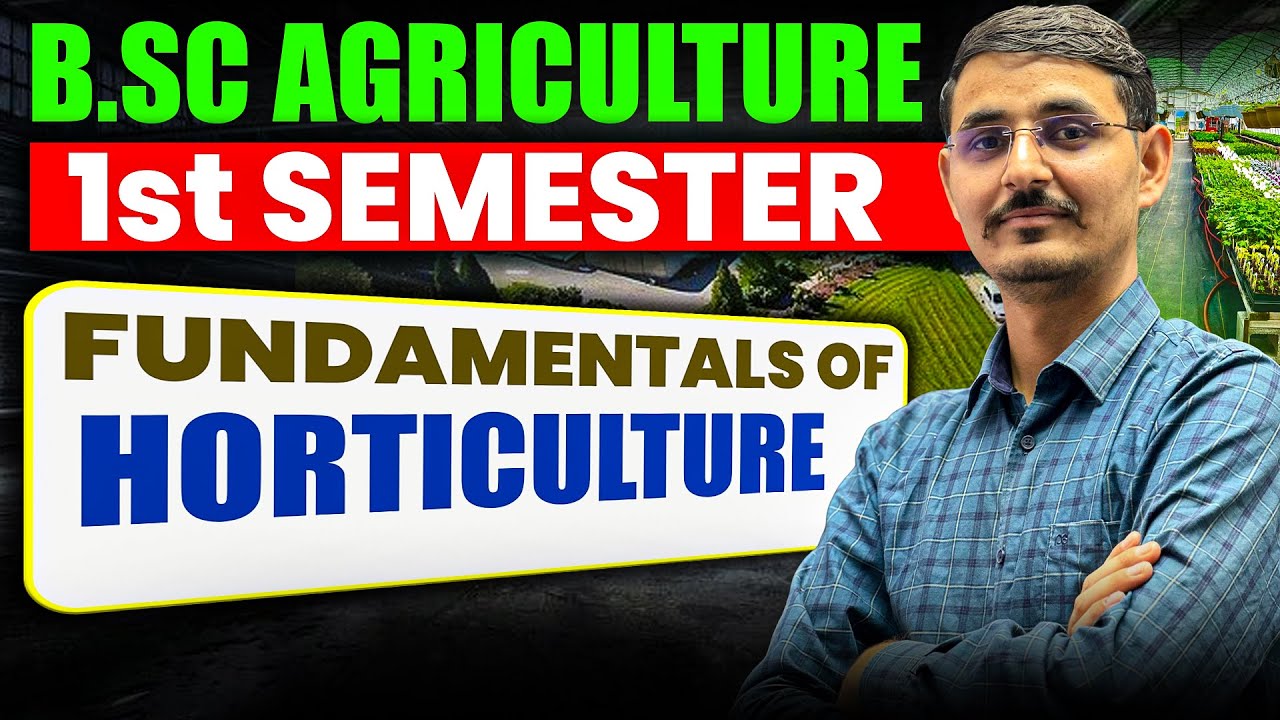 fundamentals of horticulture bsc agriculture 1st semester | bsc ag 1st semester classes horticulture