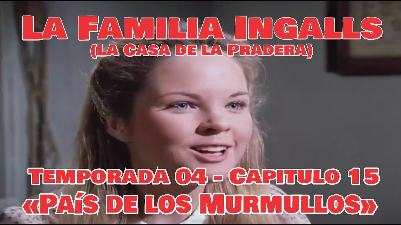 La Familia Ingalls T04-E15 - 6/6 (La Casa de la Pradera) Latino HD «País de los Murmullos»