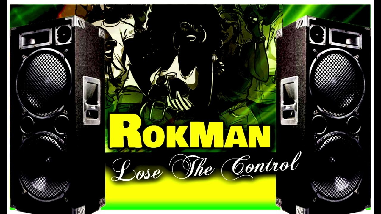 Lose The Control.  ROKMAN 