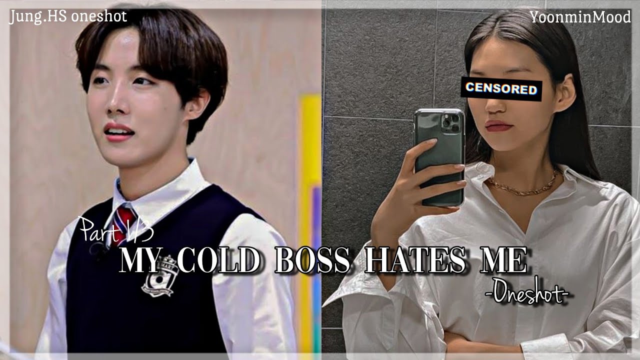 [𝐉.𝐇𝐒 𝐅𝐅]My cold boss hates me| Oneshot Part 1/3