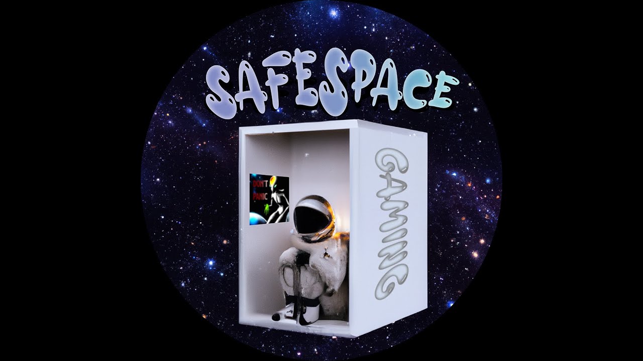 Welcome to safe space gaming! (Gaming montage)