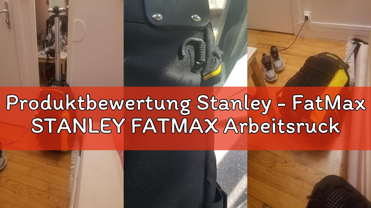 Produktbewertung Stanley - FatMax STANLEY FATMAX Arbeitsrucksack Werkzeugrucksack mit wasserdichtem