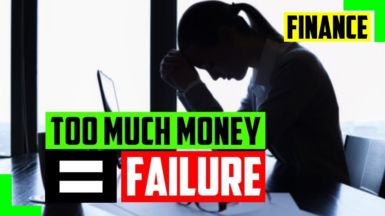 Why TOO MUCH MONEY May Cause Your New Business To FAIL - 3 Reasons