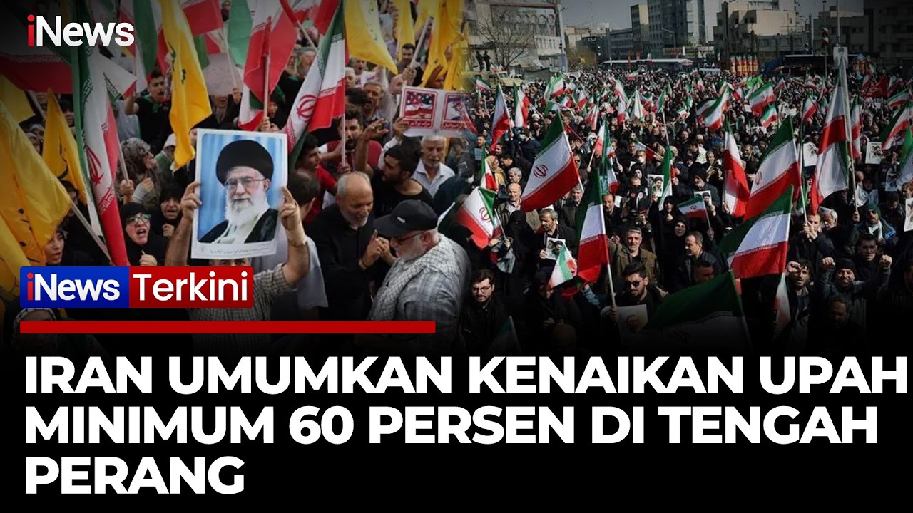 Iran Naikkan Upah Minimum 60% di Tengah Perang dengan AS & Israel  | iNews Terkini 17/3