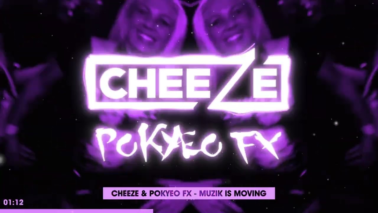Cheeze & PoKy3o FX - Muzik Is Moving