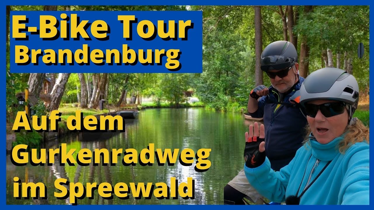E-Bike Tour in Brandenburg /Deutschland # 6 Der Gurkenradweg  im Spreewald. Theodor Fontane Weg.