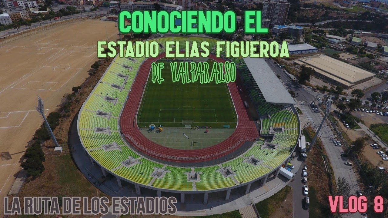 CONOCIENDO EL ESTADIO ELÍAS FIGUEROA DE VALPARAÍSO - VLOG 8 LA RUTA DE LOS ESTADIOS