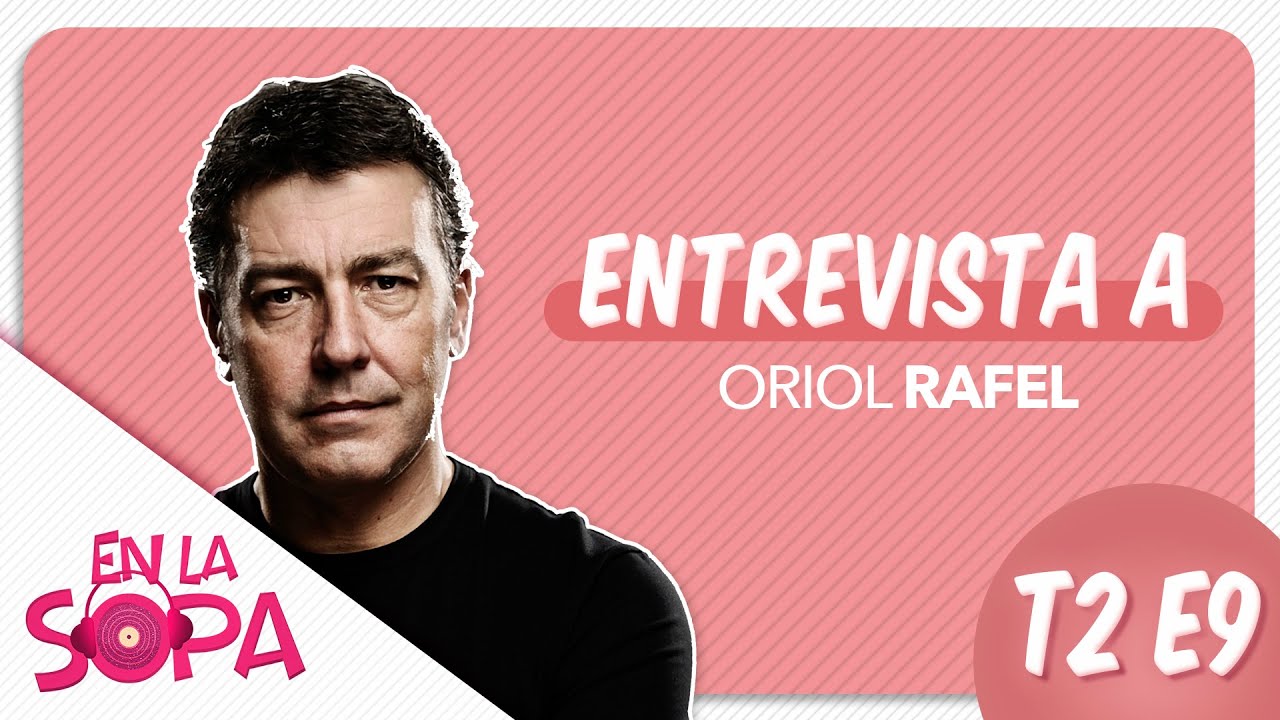 EN LA SOPA - T2 E09 - Entrevista a Oriol Rafel #Enlasopa 09.12.2019