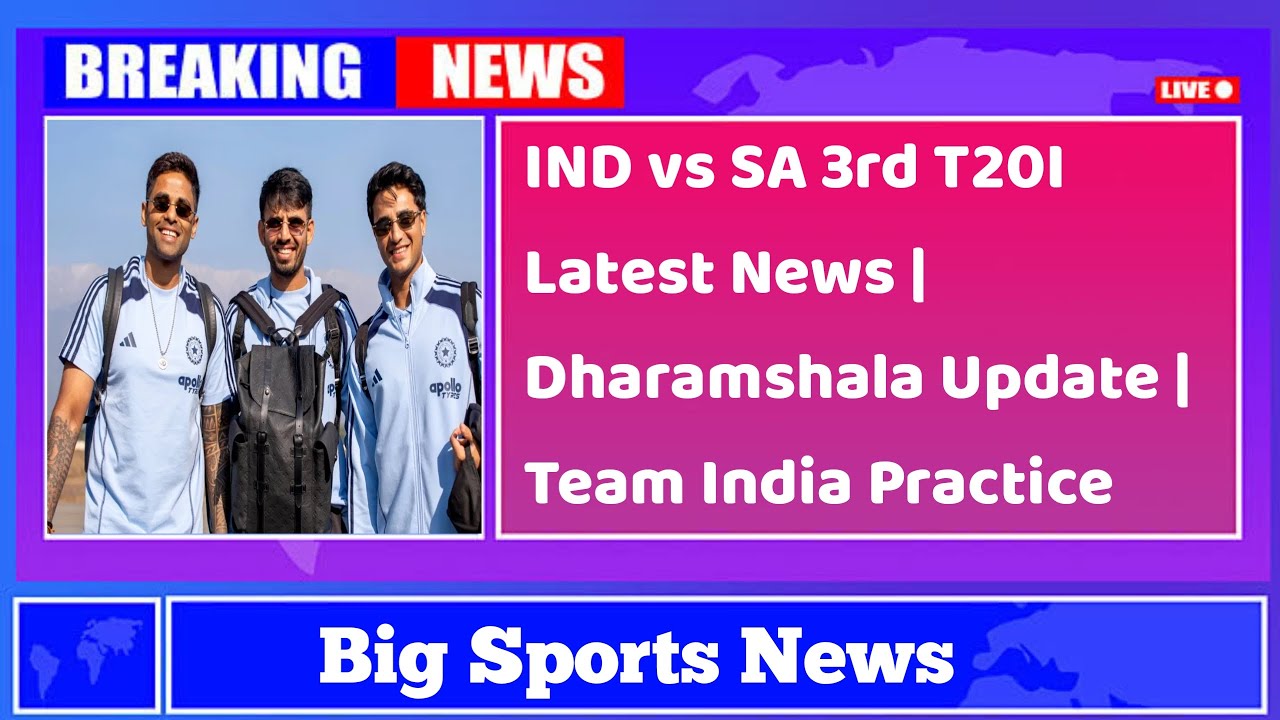 IND vs SA 3rd T20I Latest News | Dharamshala Update | Team India Practice
