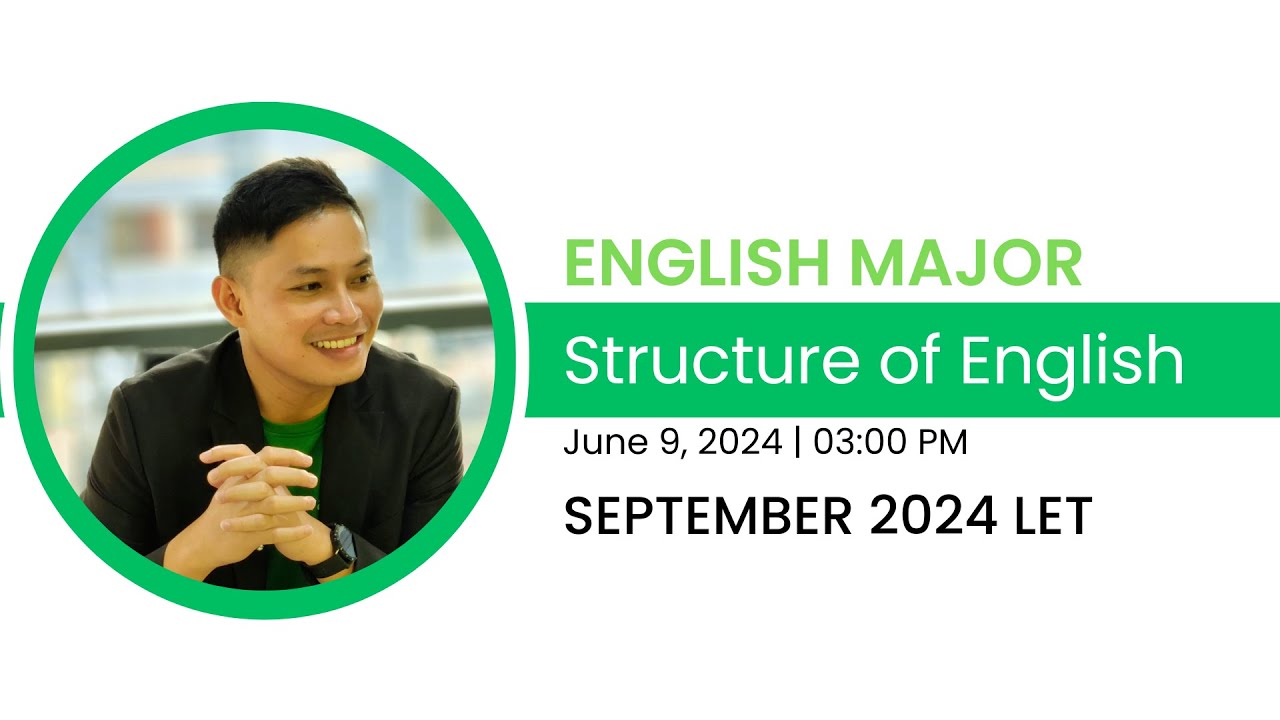 STRUCTURE OF ENGLISH - LET REVIEW – ENGLISH MAJOR (SEPTEMBER 2024)