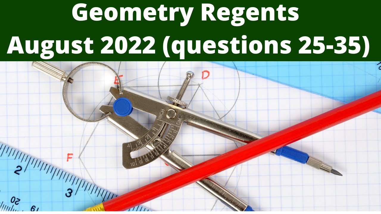 Geometry Regents August 2022 (Questions 25-35)
