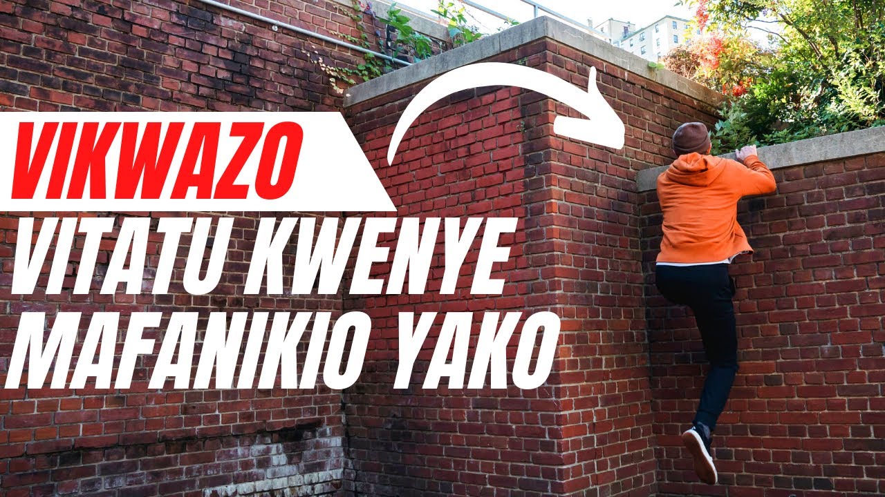 FAHAMU VIKWAZO VITATU KWENYE MAFANIKIO YAKO