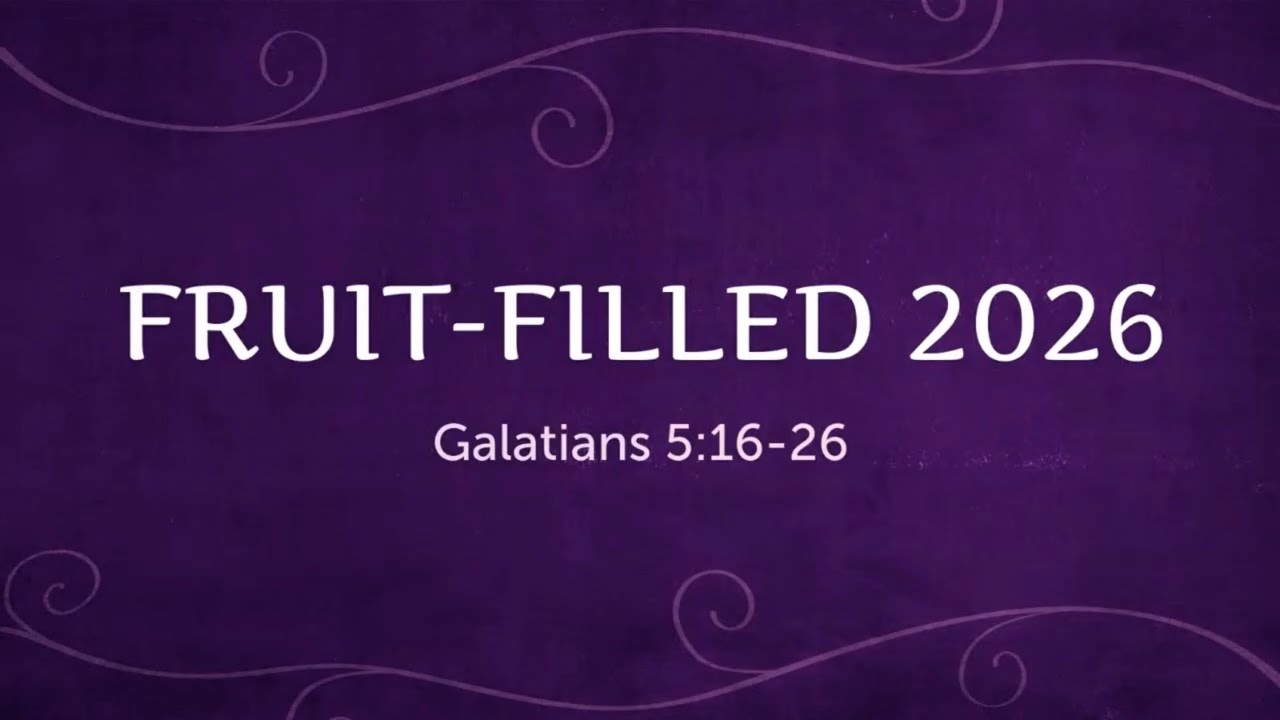 “Fruit-Filled 2026” 1/4/26 | Cornerstone Fellowship Church