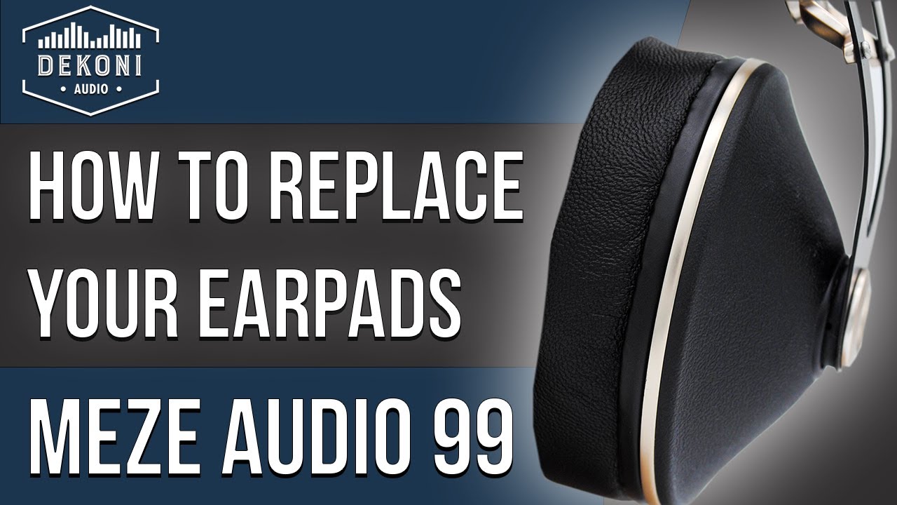 Meze 99 Neo | 99 Noir | 99 Classic | How to Change Your Ear Pads | Dekoni Audio