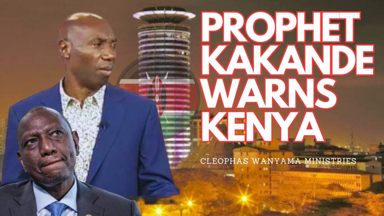PROPHET KAKANDE WARNS KENYA | Cleophas Wanyama Ministries