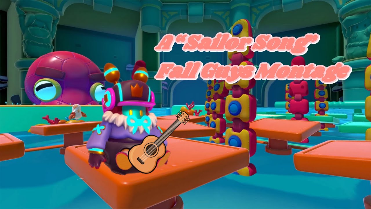 A “Sailor Song” Fall Guys Montage