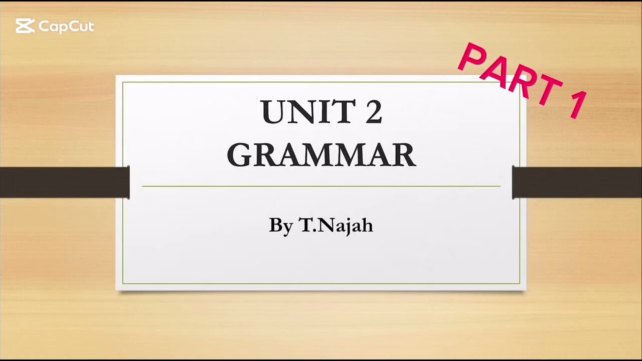 Mega goal 3- Unit 2-grammar- T.Najah معلومات أساسيه قبل الدخول في القاعده- الجزء الاول  
