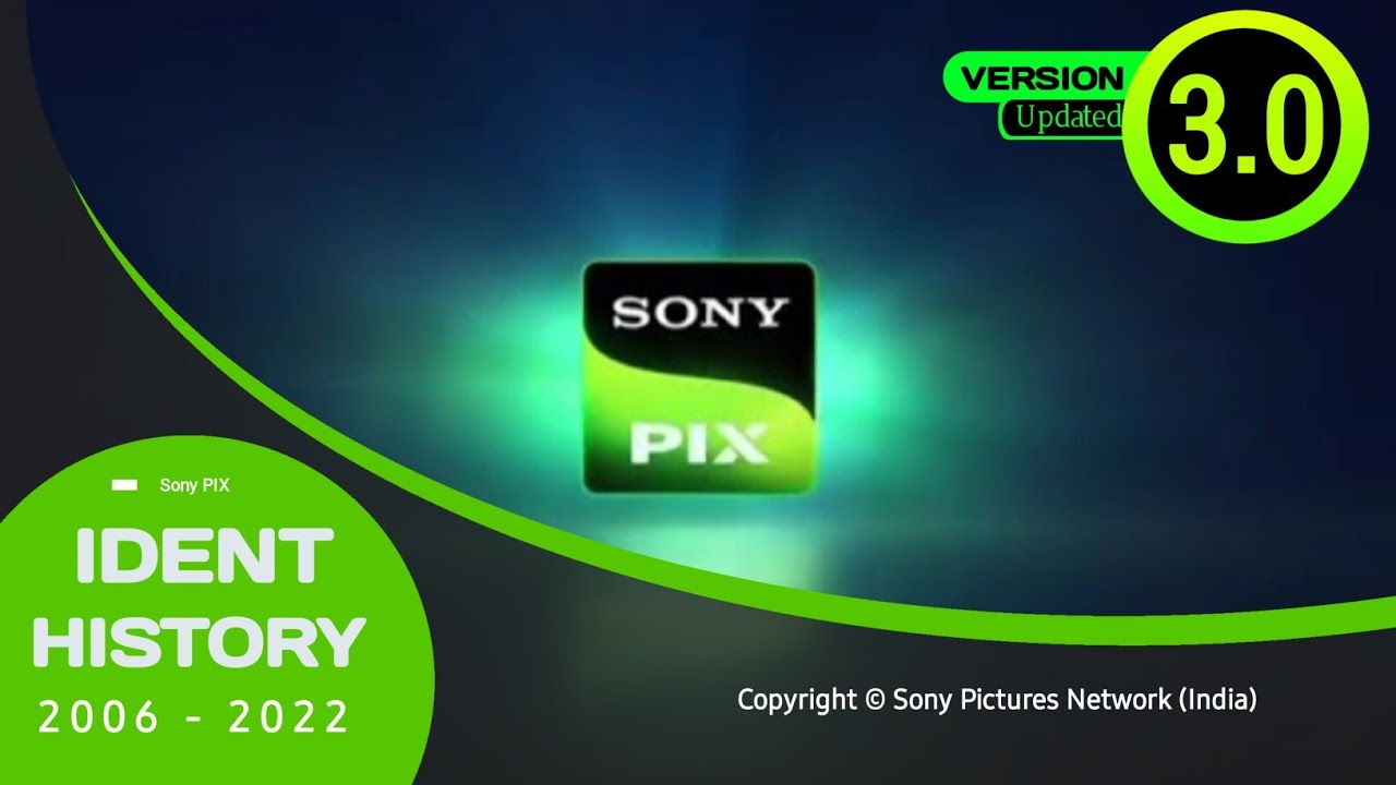[UPDATED] Sony PIX Channel Ident History (2006-2022) V3.0