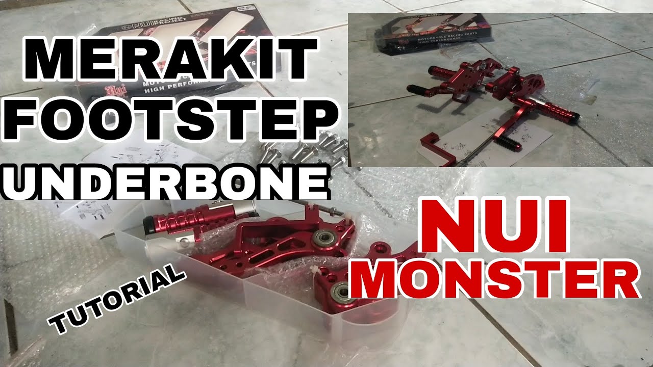 Merakit Footstep Underbone Nui Monster Untuk Ninja 250RR Mono