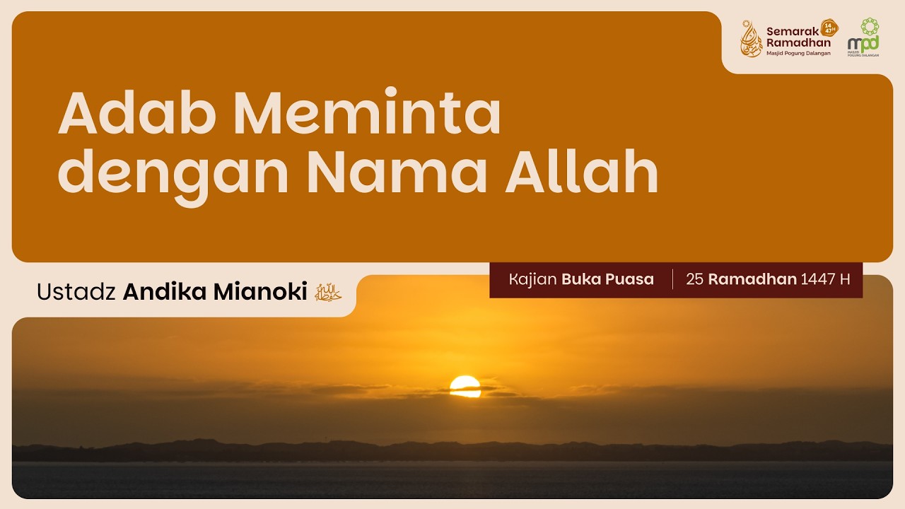 25. ADAB MEMINTA DENGAN NAMA ALLAH | Ustadz Adika Mianoki | Aqidah Tauhid