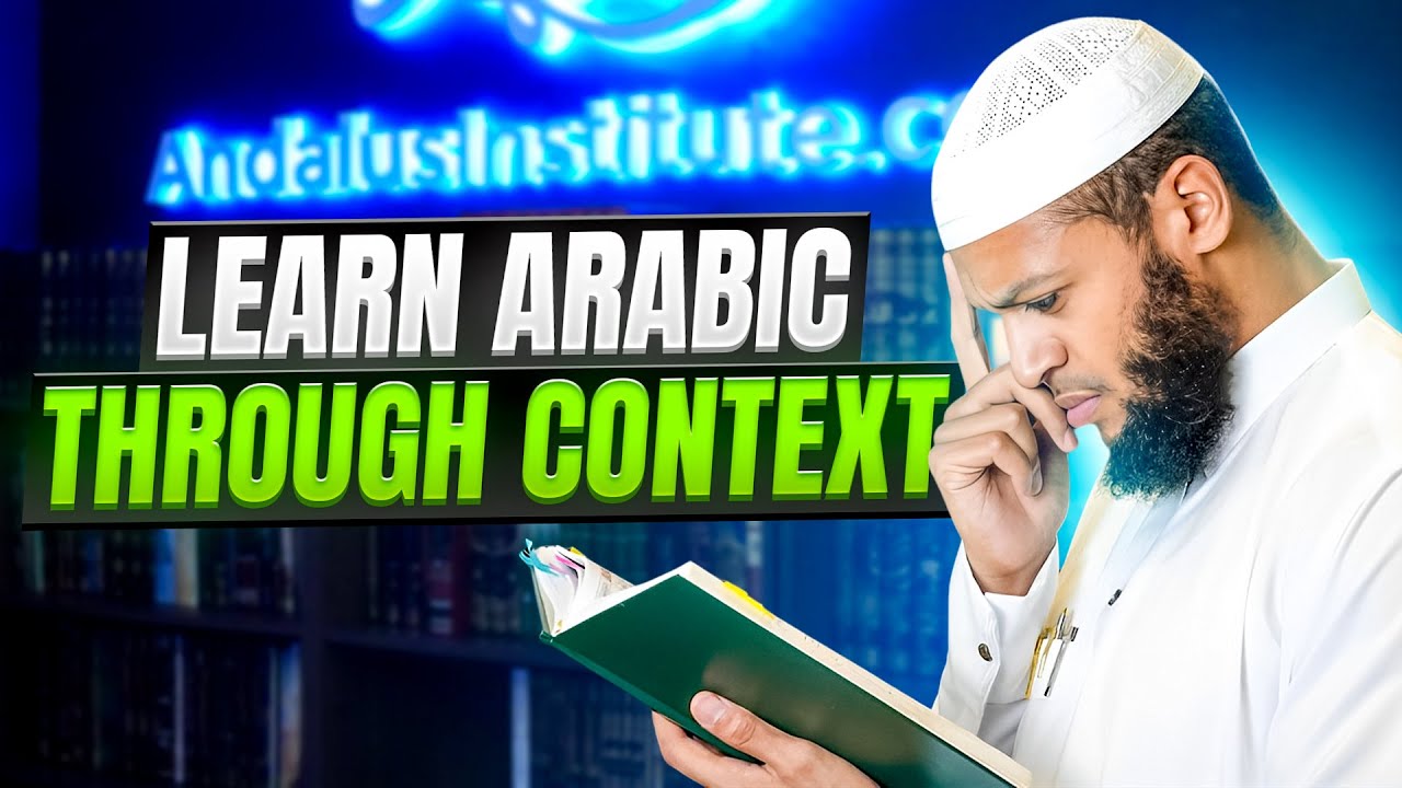 Learning New Arabic Vocabulary Through Context - Why You Should Do It