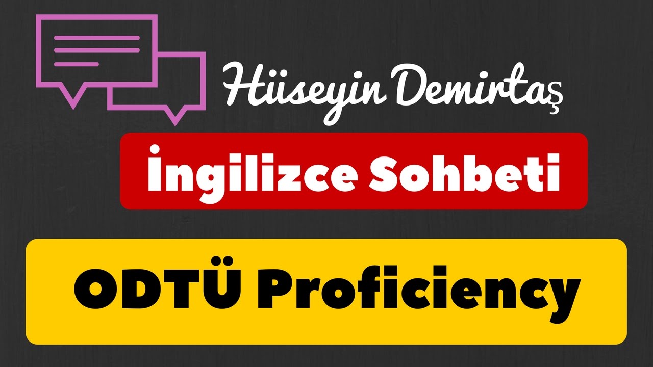 METU Proficiency Exam - English Chat with H&uuml;seyin Demirtaş