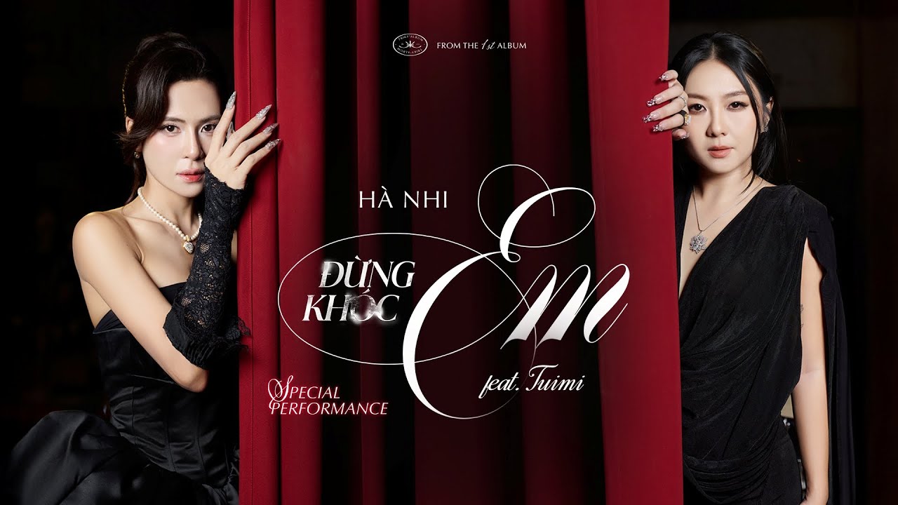 HÀ NHI x Tuimi - ĐỪNG KHÓC EM | Special Performance | Official Music Video