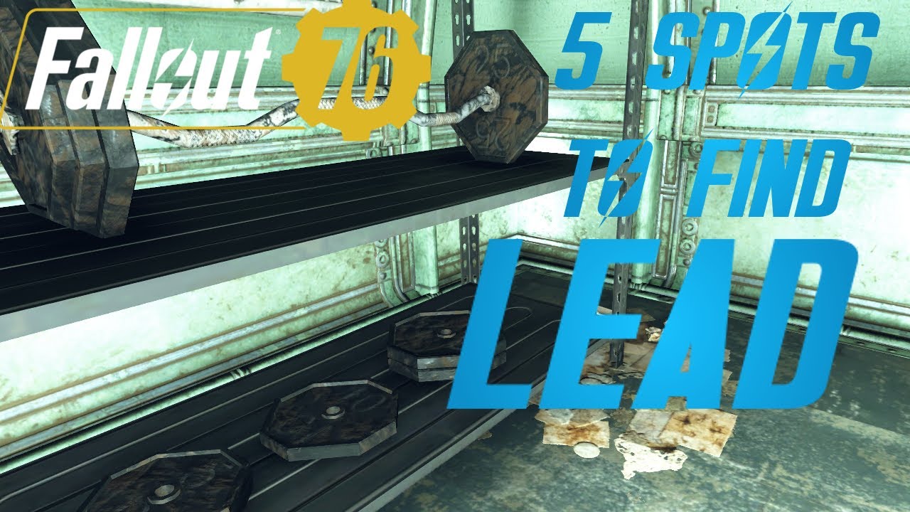 Fallout 76 - 5 Locations To Find Lead