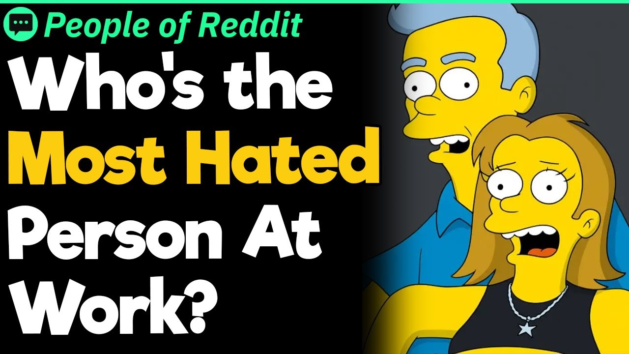 Who's the Most Hated Person At Work?
