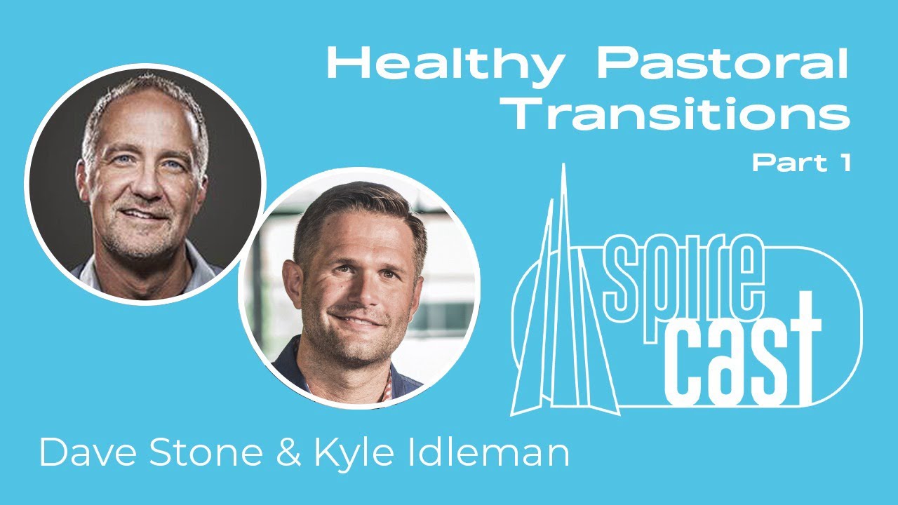 Healthy Pastoral Transitions (Part 1) | Dave Stone & Kyle Idleman | SC 62