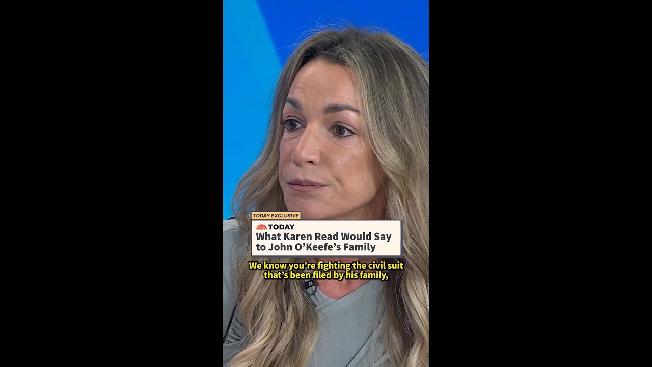 What Karen Read Would Say to John O&rsquo;Keefe&rsquo;s Family