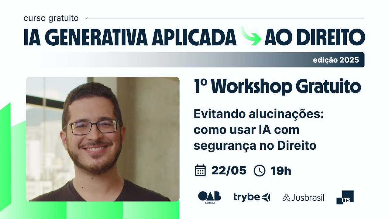 1º Workshop Gratuito | Evitando alucinações: como usar IA com segurança no Direito