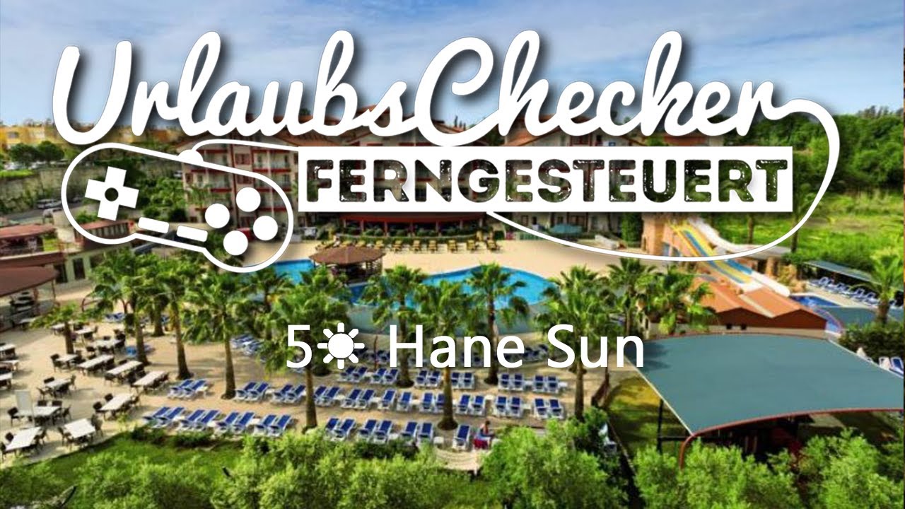 5☀ Hane Sun | Türkischen Riviera | UrlaubsChecker ferngesteuert