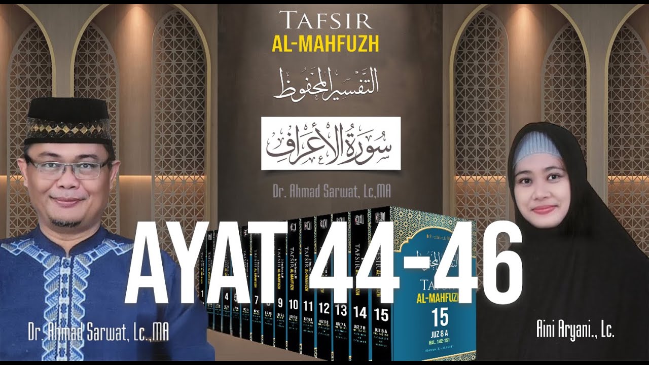 Tafsir Al-Mahfudz Surat Al-A'raf 44 - 46 | Ust. Dr. Ahmad Sarwat, Lc. MA