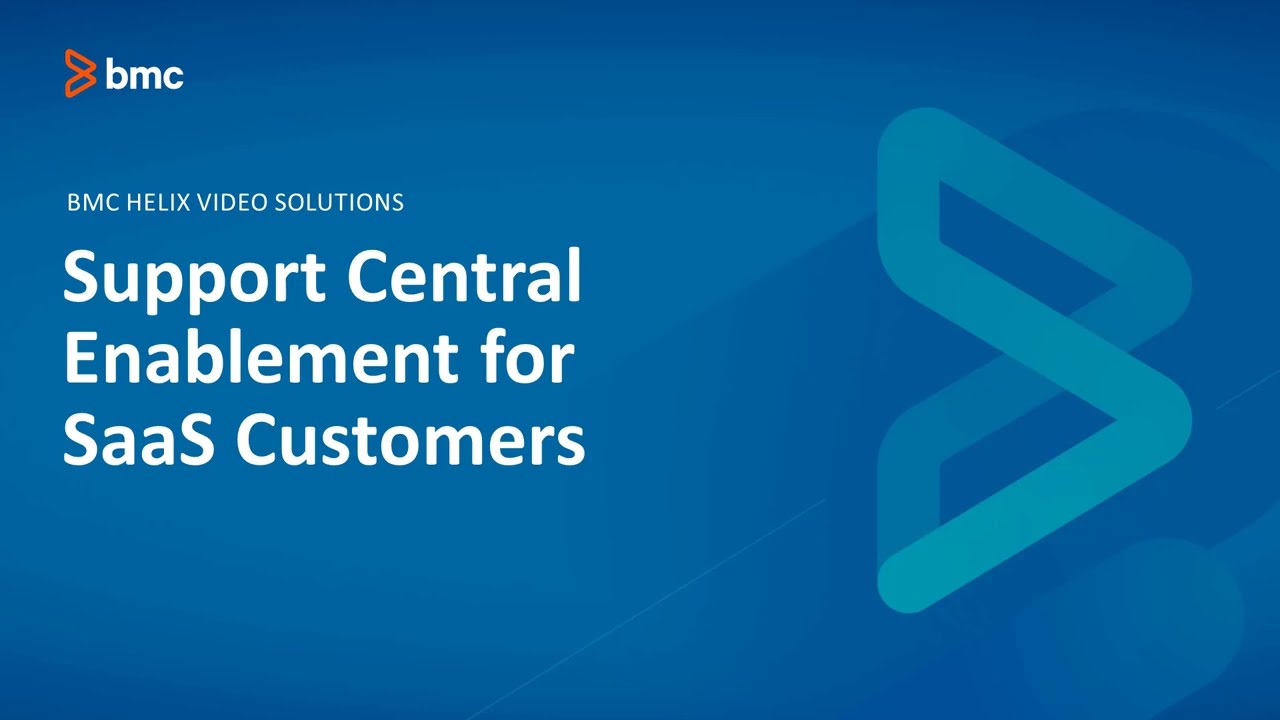 BMC Helix ITSM: How to use Support Central for SaaS Customers
