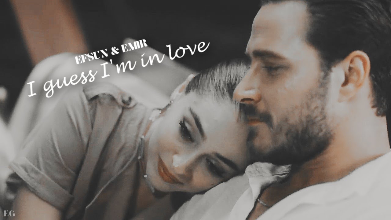 Efsun & Emir || I Guess I'm In Love [+1x08]