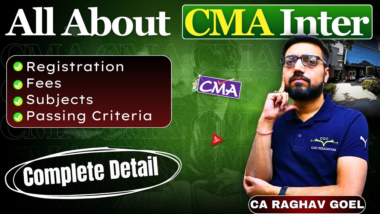 All About CMA Inter | Registration, Fees, Subjects, Passing Criteria | By CA Raghav Goel